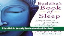 [Popular] Buddha s Book of Sleep: Sleep Better in Seven Weeks with Mindfulness Meditation