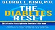 [Popular] The Diabetes Reset: Avoid It. Control It. Even Reverse It. A Doctor s Scientific Program