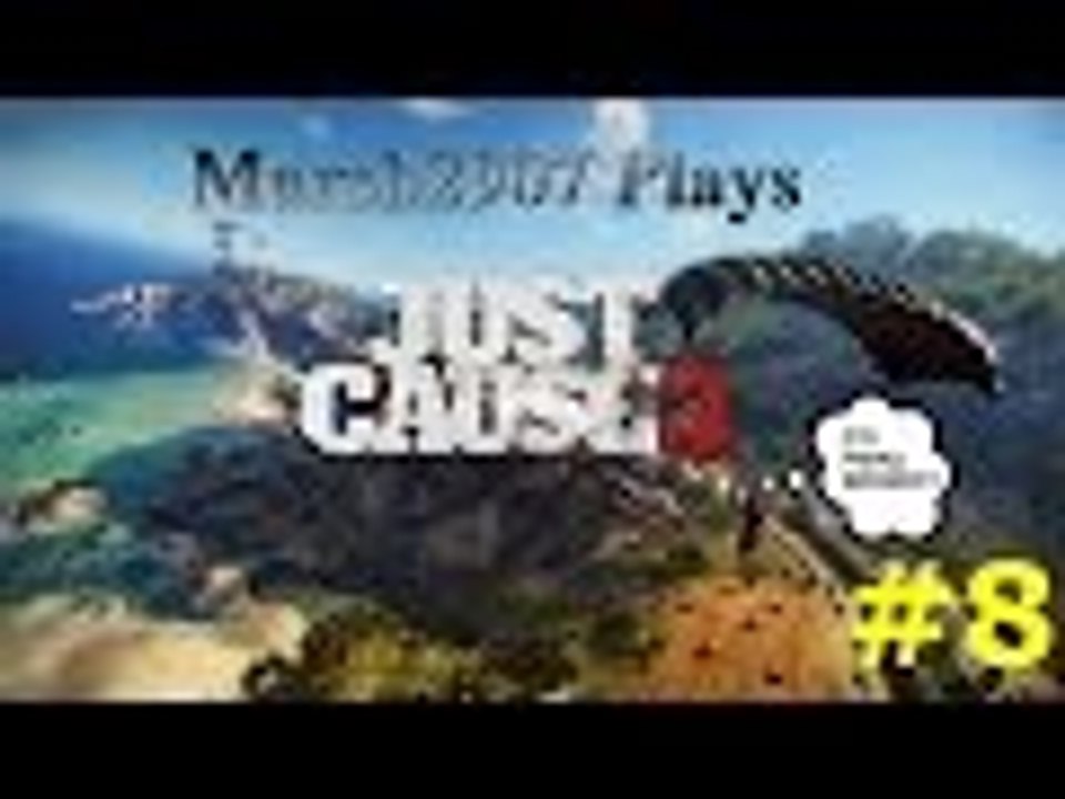 Just Cause 3 Lets Play #8 - You Just Going To Stand There!!!