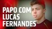 PAPO COM LUCAS FERNANDES #VOLTALOGO | SPFCTV
