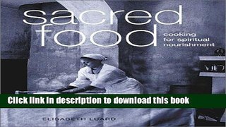 [Download] Sacred Food: Cooking for Spiritual Nourishment Paperback Free