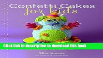 [Download] Confetti Cakes For Kids: Delightful Cookies, Cakes, and Cupcakes from New York City s