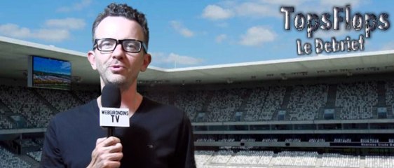 Tops Flops Girondins de Bordeaux  - ASSE (3-2)