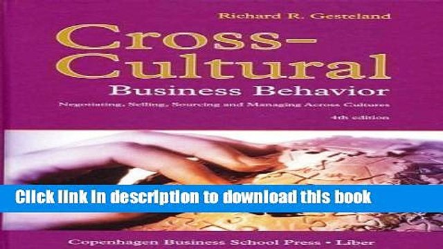 [Download] Cross-Cultural Business Behavior: Negotiating, Selling, Sourcing and Managing Across