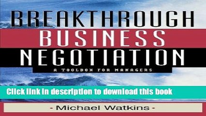 [Download] Breakthrough Business Negotiation A Toolbox for Managers by Watkins, Michael