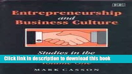 [Download] Entrepreneurship and Business Culture (Studies in the Economics of Trust/Mark Casson,