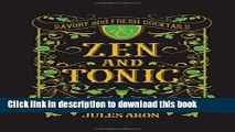 [Popular] Zen and Tonic: Savory and Fresh Cocktails for the Enlightened Drinker Kindle