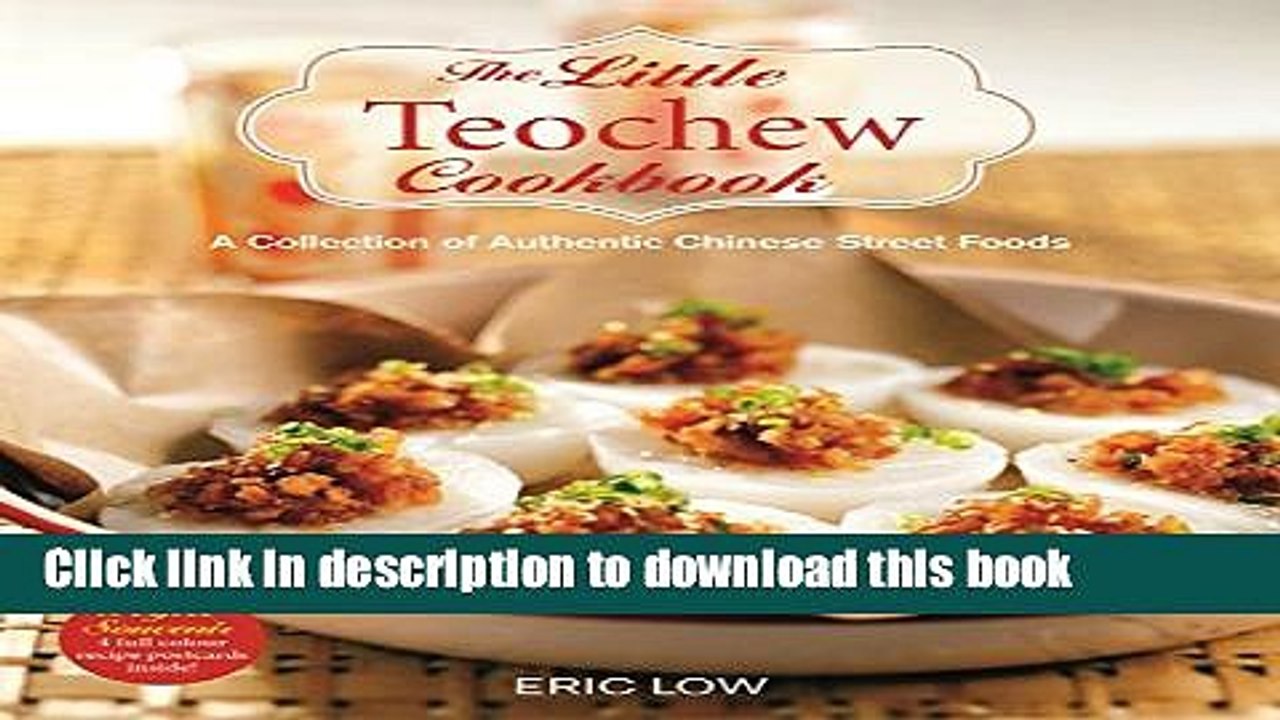 [Download] The Little Teochew Cookbook: A Collection of Authentic Chinese Street Foods Hardcover