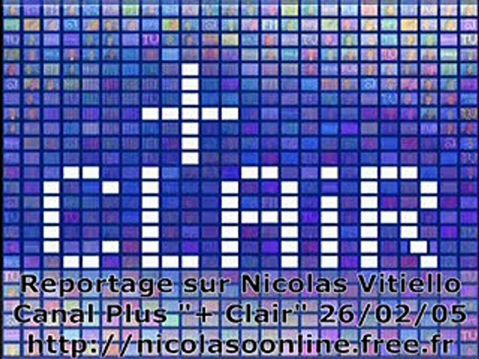 Nicolas Vitiello dans + Clair en 2006 à propos de sa pièce de théâtre