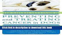 [Popular] The Natural Vet s Guide to Preventing and Treating Cancer in Dogs Hardcover Online