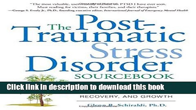[Popular] The Post-Traumatic Stress Disorder Sourcebook: A Guide to Healing, Recovery, and Growth