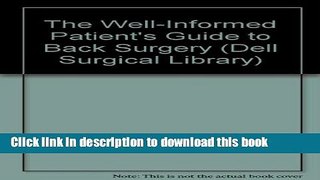[Popular] Well-Informed Patient s Guide to Back Surgery Hardcover Free
