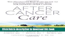 [Popular] After Cancer Care: The Definitive Self-Care Guide to Getting and Staying Well for