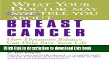 [Popular] What Your Doctor May Not Tell You About(TM): Breast Cancer: How Hormone Balance Can Help