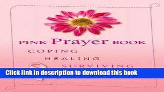 [Popular] Pink Prayer Book: Coping, Healing, Surviving, Thriving Kindle Free