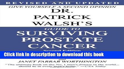 [Popular] Dr. Patrick Walsh s Guide to Surviving Prostate Cancer, Second Edition Kindle Online