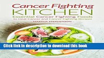 [Popular] Cancer Fighting Kitchen: Essential Cancer Fighting Foods to Heal Cancer and Cancer