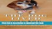 [Popular] The Dog Lived (and So Will I): The poignant, honest, hilarious memoir of a cancer