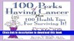 [Popular] 100 Perks of Having Cancer: Plus 100 Health Tips for Surviving It! Paperback Online