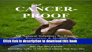 [Popular] CANCER-PROOF: All-Natural Solutions for Cancer Prevention   Healing Paperback Free