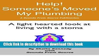 [Popular] Help- Someone has moved my plumbing: A lighthearted look at living with a stoma, whether