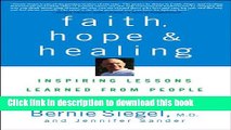 [Popular] Faith, Hope and Healing: Inspiring Lessons Learned from People Living with Cancer Kindle