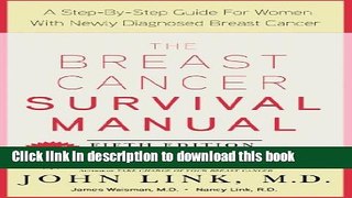 [Popular] The Breast Cancer Survival Manual, Fifth Edition: A Step-by-Step Guide for Women with
