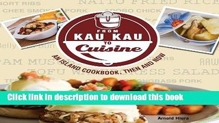 [Download] From Kau Kau to Cuisine: An Island Cookbook, Then and Now Kindle Free