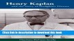 [Popular] Henry Kaplan and the Story of Hodgkin s Disease Paperback Free