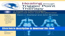 [Popular] Healing through Trigger Point Therapy: A Guide to Fibromyalgia, Myofascial Pain and