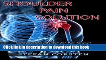 [Popular] Shoulder Pain Solution: Cure your Shoulder Tendon Pain forever! Hardcover Online