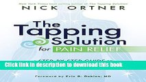 [Popular] The Tapping Solution for Pain Relief: A Step-by-Step Guide to Reducing and Eliminating