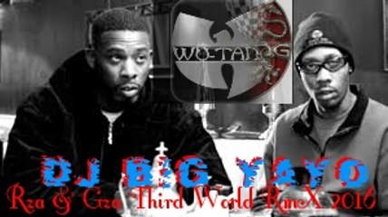 dj big yayo Rza & Gza Third World RmX 2016