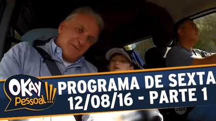 Okay Pessoal!!! 12.08.16 - Sexta - Parte 1