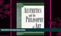 complete  Aesthetics and the Philosophy of Art: An Introduction (Elements of Philosophy)