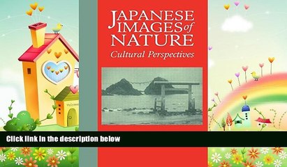 different   Japanese Images of Nature: Cultural Perspectives (NIAS Man and Nature in Asia)