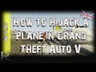*How to hijack a plane in Grand Theft Auto V*