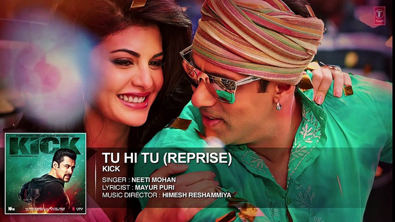 Tu Hi Tu (Reprise) - Kick - Neeti Mohan - Salman Khan - Jacqueline Fernandez
