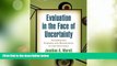 Big Deals  Evaluation in the Face of Uncertainty: Anticipating Surprise and Responding to the