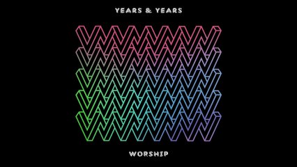 Years & Years - Worship (Friend Within Remix)