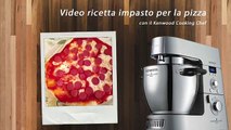 ♨ VIDEO RICETTE KENWOOD Impasto base pizza con Kenwood Cooking Chef