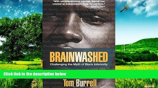 READ FREE FULL  Brainwashed: Challenging the Myth of Black Inferiority  READ Ebook Full Ebook Free
