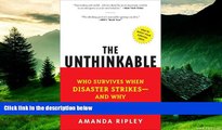 Full [PDF] Downlaod  The Unthinkable: Who Survives When Disaster Strikes - and Why  READ Ebook