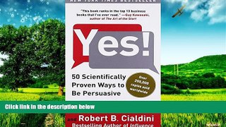 Must Have  Yes!: 50 Scientifically Proven Ways to Be Persuasive  READ Ebook Full Ebook Free