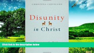 Full [PDF] Downlaod  Disunity in Christ: Uncovering the Hidden Forces that Keep Us Apart  READ