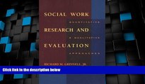 Big Deals  Social Work Research and Evaluation: Quantitative and Qualitative Approaches (Social