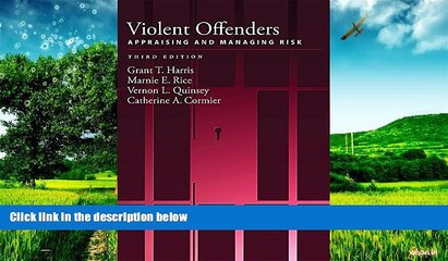 Must Have  Violent Offenders: Appraising and Managing Risk, Third Edition (Law and Public