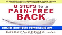 [Popular Books] 8 Steps to a Pain-Free Back: Natural Posture Solutions for Pain in the Back, Neck,