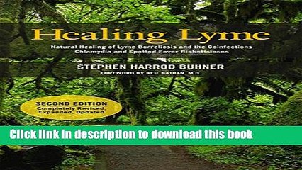 [Popular Books] Healing Lyme: Natural Healing of Lyme Borreliosis and the Coinfections Chlamydia