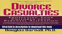 [Download] Divorce Casualties: Protecting Your Children From Parental Alienation Paperback Free
